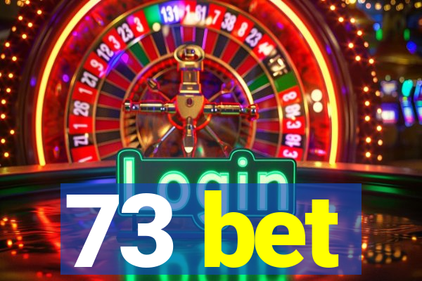 73 bet